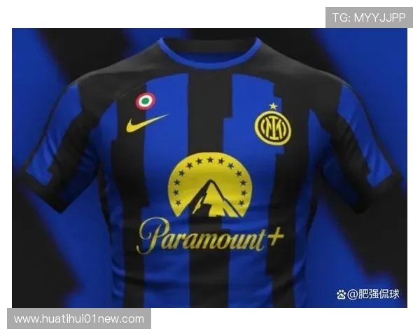 华体会平台网赞助的国米助力球队迈向新辉煌,开启意甲新篇章 华体会平台网赞助的国米助力球队迈向新辉煌,开启意甲新篇章